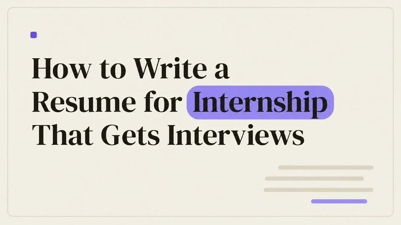 How to Write a Resume for Internship That Gets Interviews