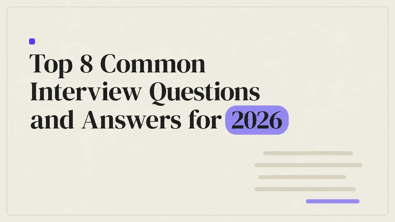 Top 8 Common Interview Questions and Answers for 2026